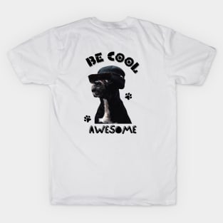 Be cool, awesome Dog T-Shirt